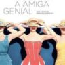 conheca-“a-amiga-genial”,-de-elena-ferrante,-eleito-o-melhor-livro-do-seculo-21